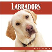 Cover of: Labradors 2004 12-month Wall Calendar