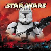 Cover of: The Art of Star Wars Episode II: Attack of the Clones 2004 12-month Wall Calendar
