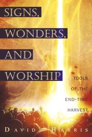 Cover of: Signs, Wonders, and Worship: Tools of the End-time Harvest