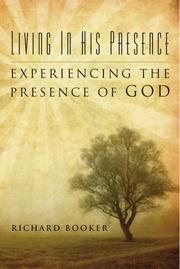 Cover of: Living in His Presence by Richard Booker
