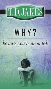 Why?  Because You Are Anointed by T. D. Jakes