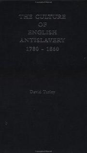 Cover of: The culture of English antislavery, 1780-1860 by David Turley