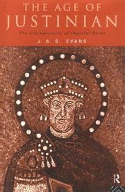 Cover of: The age of Justinian: the circumstances of imperial power
