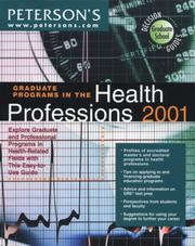 Cover of: Peterson's Graduate Programs in Health Professions 2001: Explore Graduate and Professional Programs in Health-Related Fields With This Easy-To-Use Guide ... Programs in Health Professions, 2001)