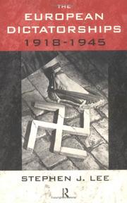 Cover of: The European Dictatorships, 1918-1945 by Stephen J. Lee