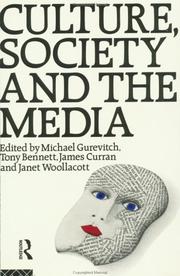 Cover of: Culture, society, and the media by edited by Michael Gurevitch ... [et al.].