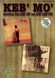 Cover of: Keb' Mo' Selection from Keb' Mo' and Just Like You: Selection from Keb' Mo' and Just Like You (Authentic Guitar-Tab)