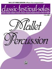 Cover of: Classic Festival Solos, Mallet Percussion, Piano Acc. (Classic Festival Solos) by Alfred Publishing