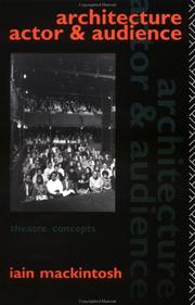 Cover of: Architecture, actor, and audience by Iain Mackintosh