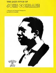 Cover of: The Jazz Style of John Coltrane by David Baker