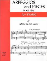 Cover of: Arpeggios and Pieces in All Keys / Book 1 by John W. Schaum