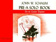 Cover of: John W. Schaum / Pre-A Solo Book (Schaum Method Supplement)