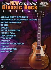 Cover of: The New Essential Classic Rock Guitar: Authentic Guitar-Tab Edition (The New Essential Guitar Series)