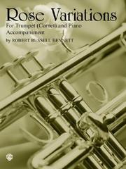 Cover of: Rose Variations: For Trumpet (Cornet) and Piano Accompaniment