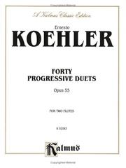 Cover of: Koehler (1849-1907): Forty Progressive Duets (Kalmus 2000 Series) | Emil