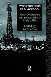 Cover of: Worktowners at Blackpool: Mass-Observation and Popular Leisure in the 1930s