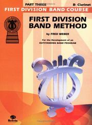 Cover of: First Division Band Method, Part 3 (B- Flat Clarinet) (First Division Band Course)