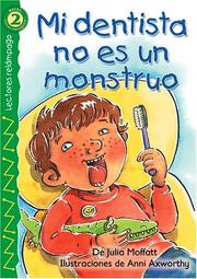 Cover of: Mi dentista no es un monstruo (My Dentist Is Not a Monster), Level 2 by Julia Moffat