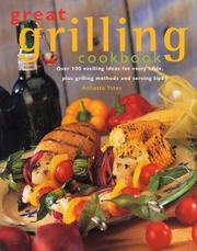Cover of: The Great Grilling Cookbook by Annette Yates