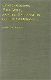 Cover of: Consciousness, Free Will, and the Explanation of Human Behavior