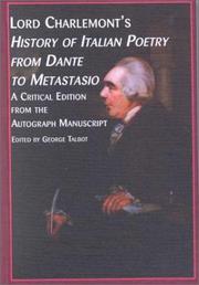 Cover of: Lord Charlemont's History of Italian Poetry from Dante to Metastasio: A Critical Edition from the Autograph Manuscript (Critical Editions & Translations Ser. Series, 4c)