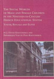 Cover of: The Social Worlds of Male and Female Children in the Nineteenth Century    French Educational Systems: Youth, Rituals, and Elites (Mellen Studies in Education)