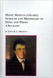 Cover of: Henry Martyn (1781-1812) Scholar and Missionary to India and Persia: A Biography (Studies in the History of Missions)