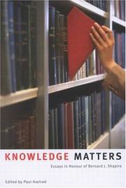 Cover of: Knowledge Matters: Essays In Honour Of Bernard J. Shapiro