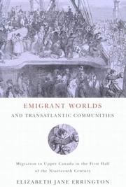 Cover of: Emigrant Worlds and Transatlantic Communities: Migration to Upper Canada in the First Half of the Nineteenth Century (Mcgill-Queen's Studies in Ethnic History Series)