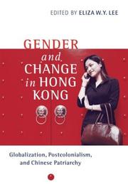 Cover of: Gender and Change in Hong Kong: Globalization, Post Colonialism, and Chinese Patriarchy (Contemporary Chinese Studies)