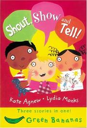 Cover of: Shout, Show And Tell (Bananas) by Kate Agnew