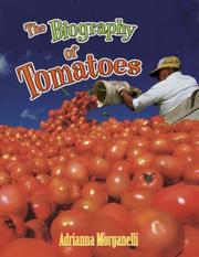 Cover of: The Biography of Tomatoes (How Did That Get Here?) by Adrianna Morganelli