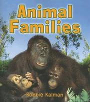 Cover of: Animal Families (Introducing Living Things) by Bobbie Kalman