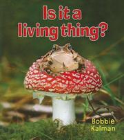 Cover of: Is It a Living Thing? (Introducing Living Things) by Bobbie Kalman