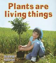 Cover of: Plants Are Living Things (Introducing Living Things) by Bobbie Kalman