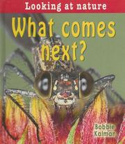 Cover of: What Comes Next? (Looking at Nature) | Bobbie Kalman
