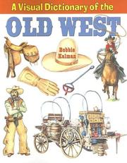 Visual Dictionary of the Old West by Bobbie Kalman