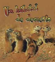 Cover of: Un Habitat De Desierto/ A Desert Habitat (Introduccion a Los Habitats/ Introduction to Habitats) by Kelley MacAulay, Bobbie Kalman