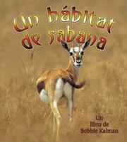 Cover of: Un Habitat De Sabana/ A Savanna Habitat (Introduccion a Los Habitats/ Introduction to Habitats) by Bobbie Kalman, Rebecca Sjonger