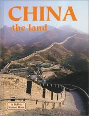 Cover of: China: The Land (Lands, Peoples, and Cultures)