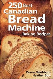 Cover of: 250 Best Canadian Bread Machine: Baking Recipes