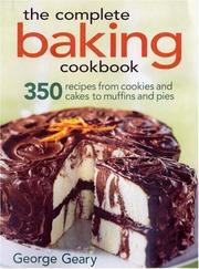 Cover of: The Complete Baking Cookbook: 350 Recipes from Cookies and Cakes to Muffins and Pies