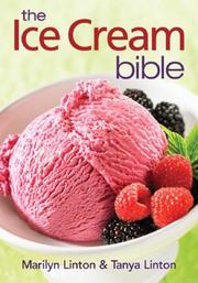 Ice Cream Bible by Marilyn Linton, Tanya Linton