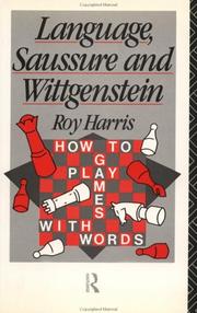 Cover of: Language, Saussure and Wittgenstein: How to Play Games with Words (Routledge History of Linguistic Thought)