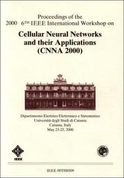Cover of: Proceedings of the 2000 6th IEEE International Workshop on Cellular Neural Netowrks and Their Applications (CNNA 2000)