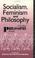 Cover of: Socialism, Feminism and Philosophy