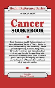 Cover of: Cancer Sourcebook: Basic Consumer Health Information About Major Forms and Stages of Cancer, Featuring Facts About Primary and Secondary Tumors of the Respiratory (Health Reference Series)