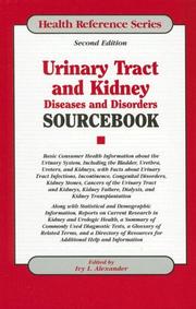 Cover of: Urinary Tract And Kidney Diseases And Disorders Sourcebook: Basic Consumer Health Information About the Urinary System, Including the Bladder, Urethra, ... Reference Series) (Health Reference Series)