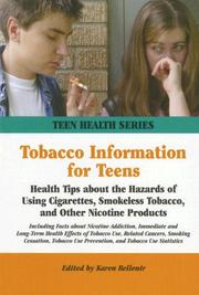 Cover of: Tobacco Information for Teens: Health Tips About the Hazards of Using Cigarettes, Smokeless Tobacco, and Other Nicotine Products (Teen Health Series) (Teen Health Series)