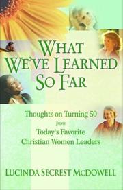 Cover of: What We'Ve Learned So Far by Lucinda Secrest McDowell